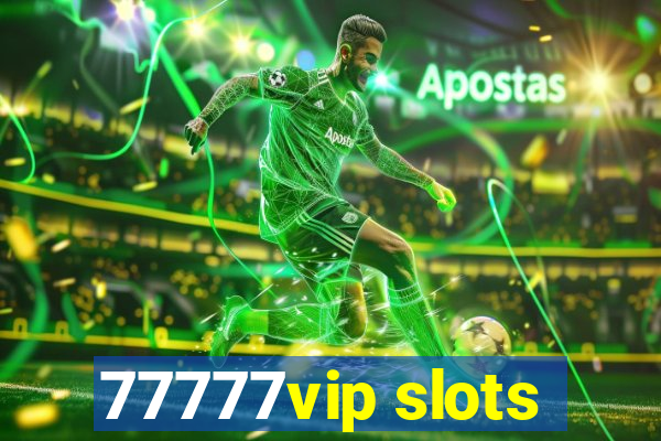 77777vip slots